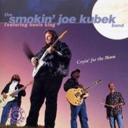 Smokin' Joe Kubek & Bnois King, Cryin' For The Moon