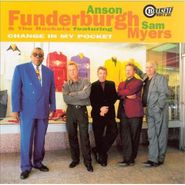 Anson Funderburgh And The Rockets, Change In My Pocket