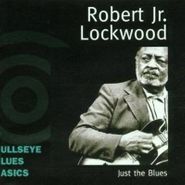 Robert Lockwood, Jr., Just The Blues