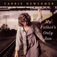 Carrie Newcomer, My Father's Only Son (CD)