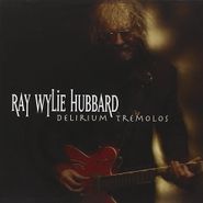 Ray Wylie Hubbard, Delirium Tremolos (CD)