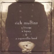 Rich Mullins, Liturgy A Legacy & A Ragamuffi (CD)