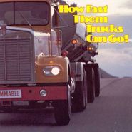 Various Artists, How Fast Them Trucks Can Go