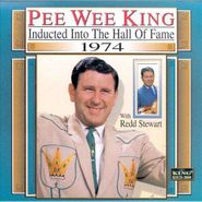 Pee Wee King, Inducted Into The Hall Of Fame: 1974