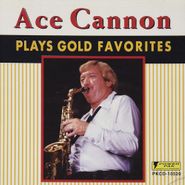 Ace Cannon, Plays Gold Favorites (CD)