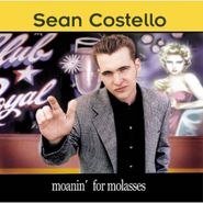 Sean Costello, Moanin' For The Molasses (CD)