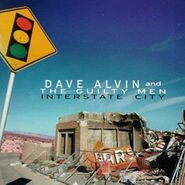 Dave Alvin And The Guilty Men, Interstate City (CD)