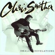 Chris Smither, Small Revelations (CD)