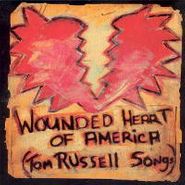Various Artists, The Wounded Heart Of America (Tom Russell Songs)