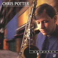 Chris Potter, Unspoken (CD)