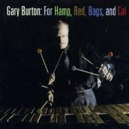Gary Burton, For Hamp, Red, Bags, & Cal (CD)