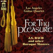 Los Angeles Guitar Quartet, For Thy Pleasure (CD)