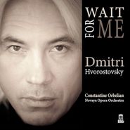 Dmitri Hvorostovsky, Wait For Me - Classic Russian Songs Of The War Years (CD)