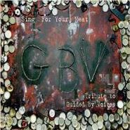 Various Artists, Sing For Your Meat: A Tribute To Guided By Voices (CD)
