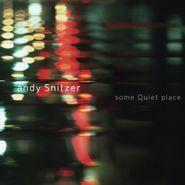 Andy Snitzer, Some Quiet Place (CD)