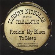 Johnny Nicholas, Rockin My Blues To Sleep (CD)