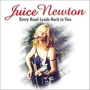 Juice Newton, Every Road Leads Back To You (CD)