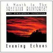 Various Artists, A Month In The Brazilian Rainforest: Evening Echoes