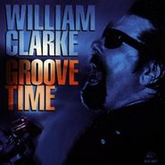 William Clarke, Groove Time (CD)