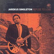 Jarekus Singleton, Refuse To Lose (CD)