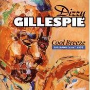 Dizzy Gillespie Big Band, Cool Breeze Big Band "Live" 1957