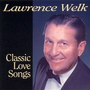 Lawrence Welk, Classic Love Songs