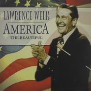 Lawrence Welk, America The Beautiful (CD)