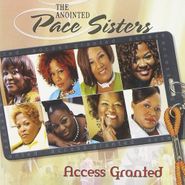 The Anointed Pace Sisters, Access Granted (CD)