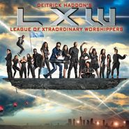 Deitrick Haddon, Deitrick Haddon's League Of Xtraordinary Worshippers (CD)