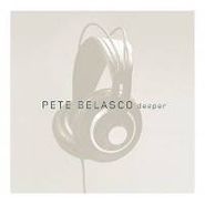 Pete Belasco, Deeper (CD)