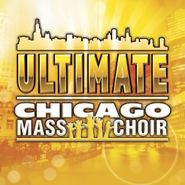 Chicago Mass Choir, Ultimate Chicago Mass Choir (CD)
