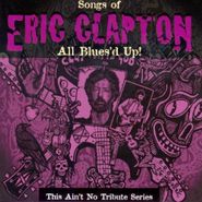 Various Artists, All Blues'd Up: Songs Of Eric Clapton (CD)