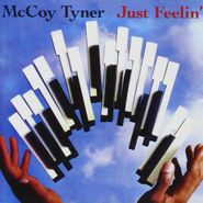 McCoy Tyner, Just Feelin'