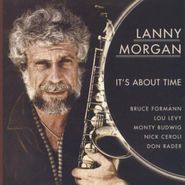 Lanny Morgan, It's About Time (CD)