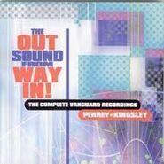 Perrey-Kingsley, The Out Sound from Way In! The Complete Vanguard Recordings