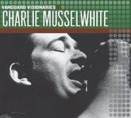 Charlie Musselwhite, Vanguard Visionaries (CD)