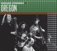Oregon, Vanguard Visionaries (CD)