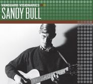 Sandy Bull, Vanguard Visionaries (CD)