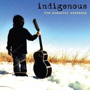 Indigenous, Acoustic Sessions (CD)