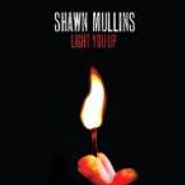 Shawn Mullins, Light You Up (CD)