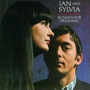 Ian & Sylvia, So Much For Dreaming (CD)