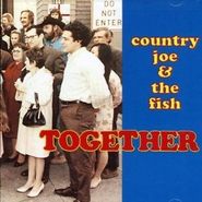 Country Joe & The Fish, Together