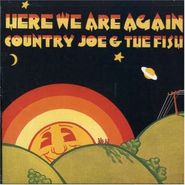Country Joe & The Fish, Here We Are Again