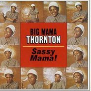 Big Mama Thornton, Sassy Mama!
