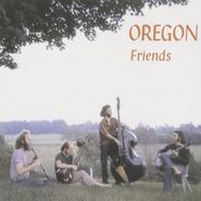 Oregon, Friends (CD)