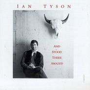 Ian Tyson, And Stood There Amazed (CD)