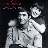 Ian & Sylvia, Long Long Time (CD)