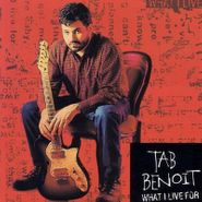 Tab Benoit, What I Live For