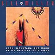 Bill Miller, Loon Mountain & Moon-Native Am (CD)