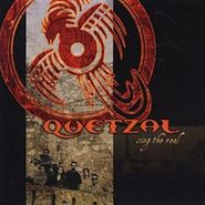 Quetzal, Sing The Real (CD)